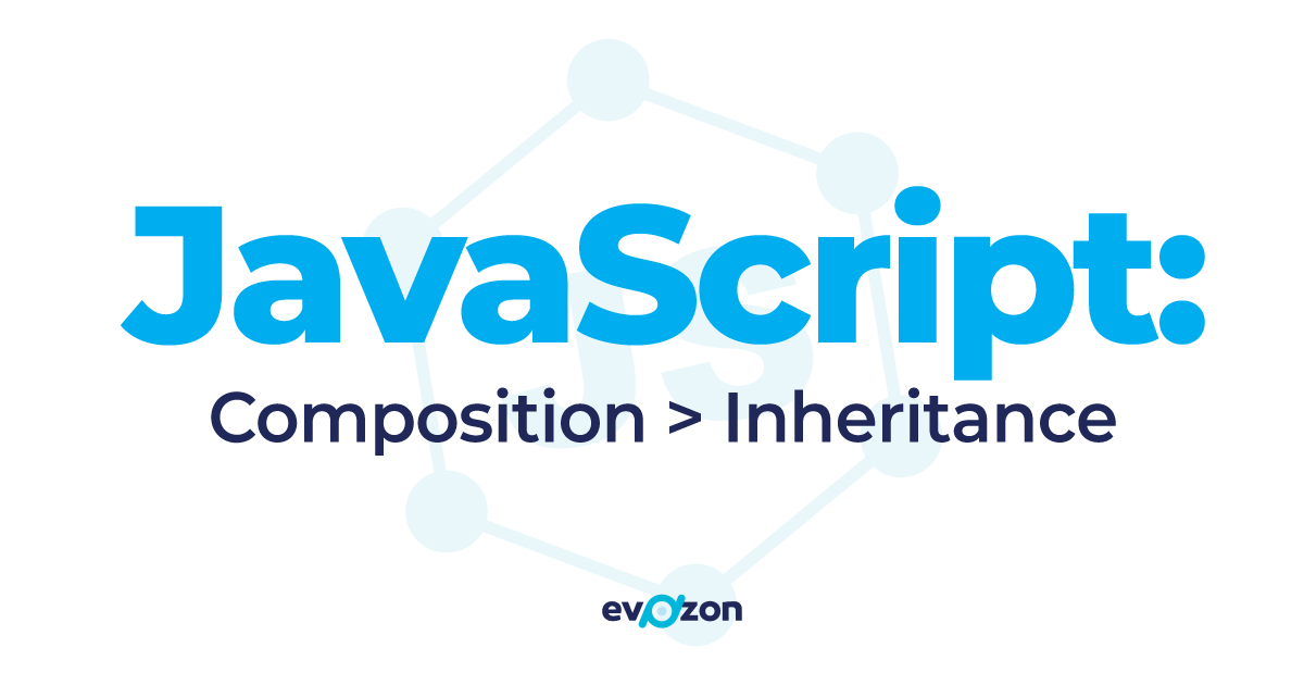 Javascript: composition > inheritance article cover
