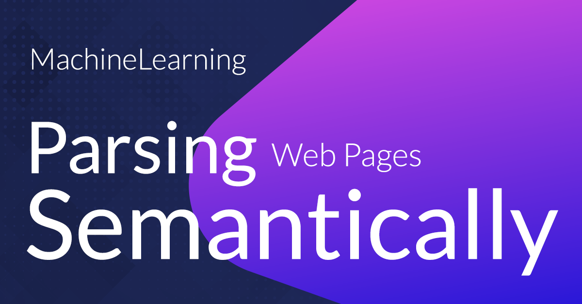 Machine Learning - Parsing Web Pages Semantically