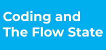 Coding and The Flow State