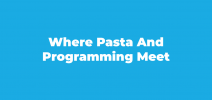 Pasta programming - where pasta and programming meet