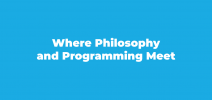 Philosophy meets programming