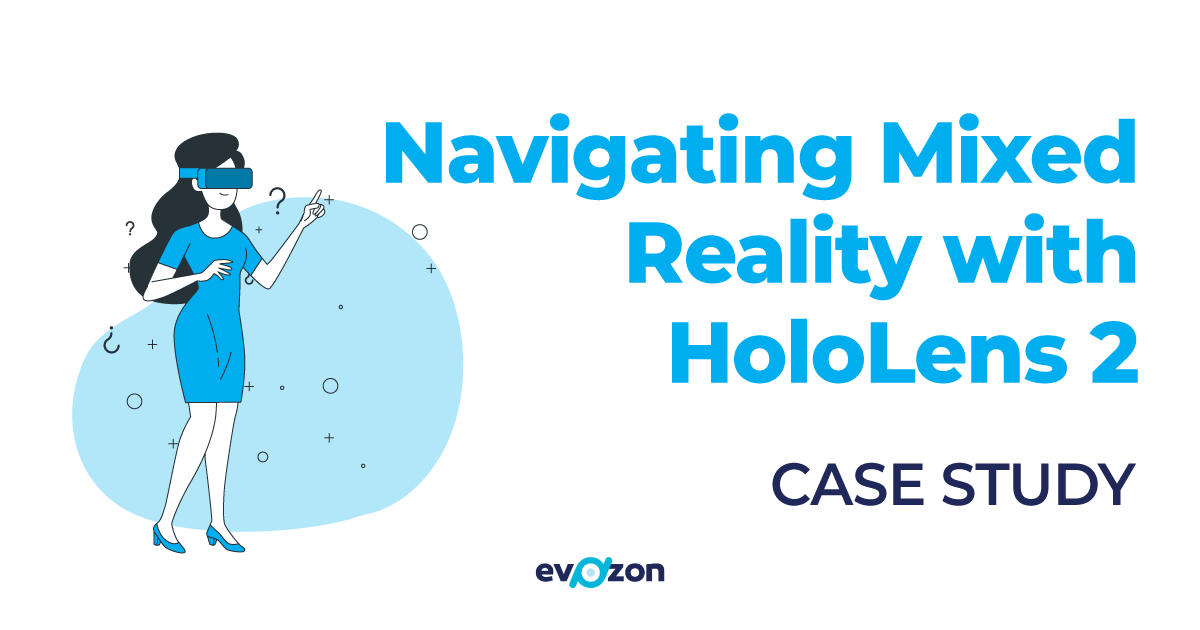 Navigating Mixed Reality with HoloLens 2 - Case Study