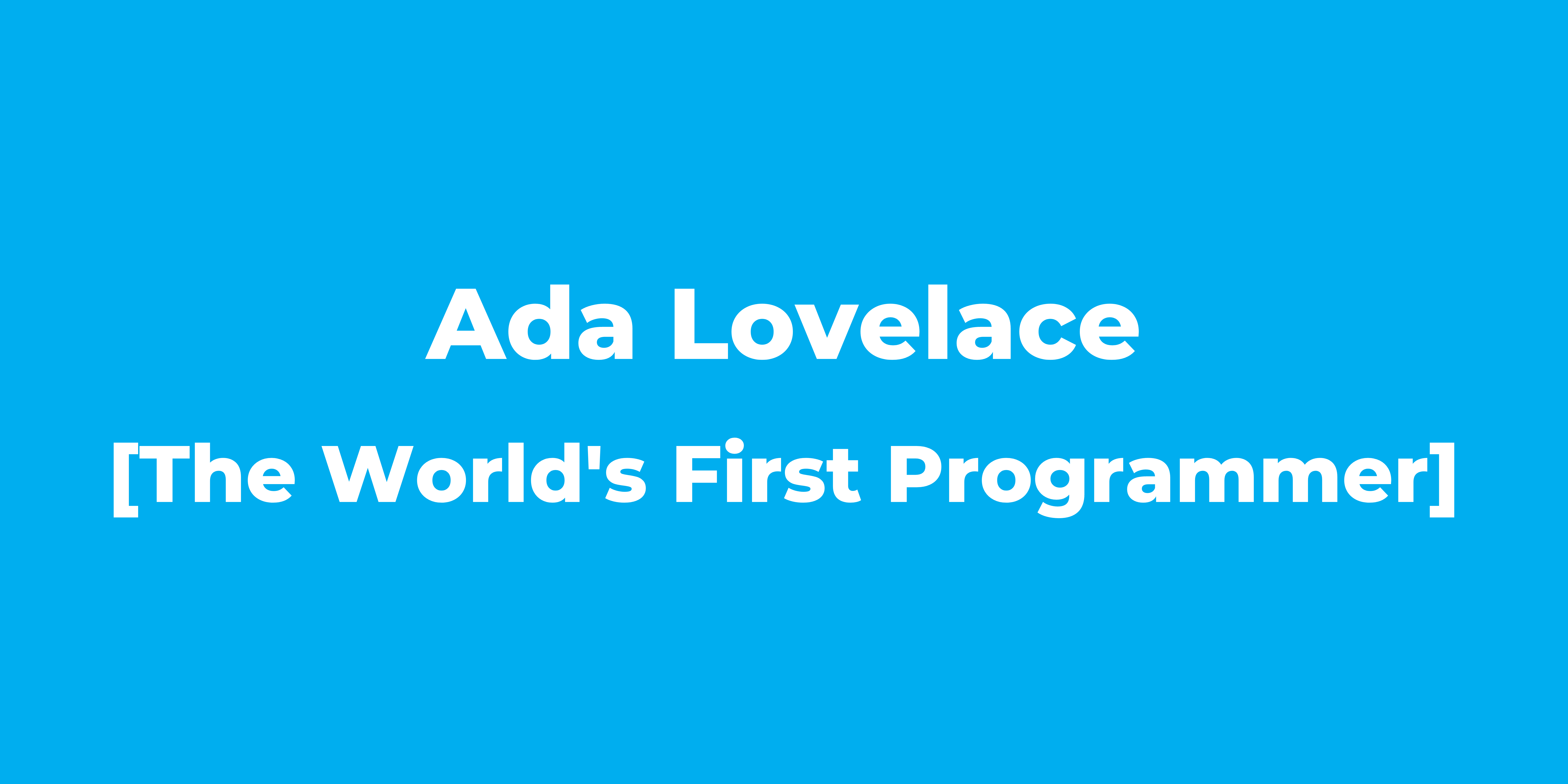 Ada Lovelace The World's First Programmer