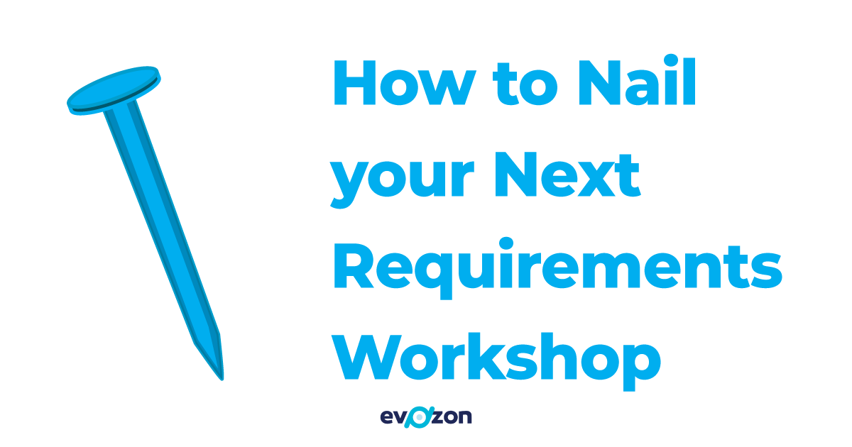 how to nail your next requirements workshop