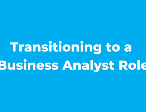Transitioning to a Business Analyst Role