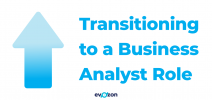 an arrow that suggests Transitioning to a Business Analyst Role