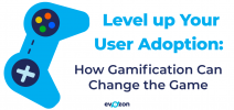 controller that suggests game: Level up Your User Adoption: How Gamification Can Change the Game