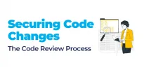 the code review process - securing code changes